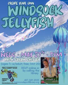 poster for a class to make your own jellyfish windsock on Weds May 27th at 5pm; free; RSVP