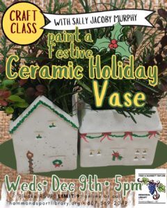 poster for a craft class on Dec 9th at 5pm with Sally to paint a ceramic holiday vase